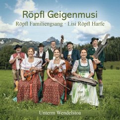 Unterm Wendelstoa - Röpfl Geigenmusi/Röpfl Familiengsang
