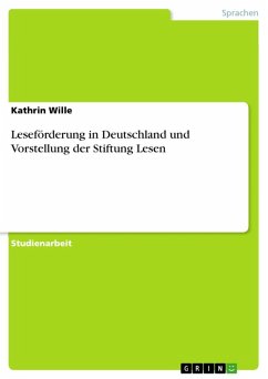 Leseförderung in Deutschland und Vorstellung der Stiftung Lesen (eBook, ePUB) - Wille, Kathrin