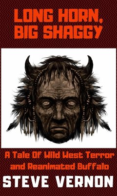 Long Horn, Big Shaggy: A Tale of Wild West Terror and Reanimated Buffalo (eBook, ePUB) - Vernon, Steve