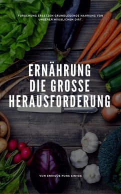 Ernahrung, die groe Herausforderung (eBook, ePUB) - Sintes, Enrique Pons