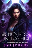 Huntress Unleashed (Wolf Legacy, #4) (eBook, ePUB)