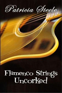 Flamenco Strings Uncorked (A Callinda Beauvais Mystery Series, #4) (eBook, ePUB) - Steele, Patricia