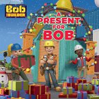 A Present for Bob (Bob the Builder) (eBook, ePUB Enhanced)