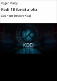 Kodi 18 (Leia) alpha (eBook, ePUB)