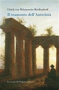 Il tramonto dell'Antichità (eBook, PDF) - von Wilamowitz, Ulrich