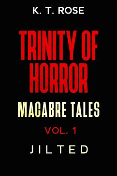 Cover Jilted (Trinity of Horror: Macabre Tales, #1) (eBook, ePUB)