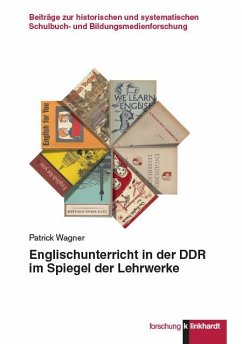 Englischunterricht in der DDR im Spiegel der Lehrwerke (eBook, PDF) - Wagner, Patrick