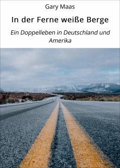 In der Ferne weiße Berge (eBook, ePUB) - Maas, Gary