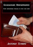 Guadagnare Risparmiando (eBook, ePUB) Guadagnare Risparmiando (eBook, ePUB)