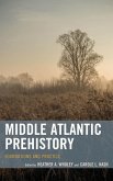 Middle Atlantic Prehistory (eBook, ePUB) Middle Atlantic Prehistory (eBook, ePUB)