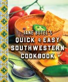 Jane Butel's Quick and Easy Southwestern Cookbook (eBook, ePUB)