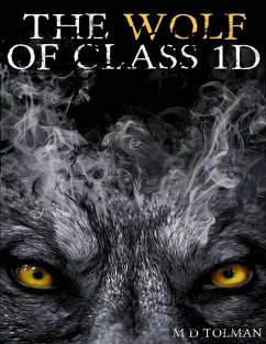 The Wolf of Class 1D (eBook, ePUB) - Tolman, M. D.