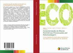 Caracterização de Blocos Poliméricos Processados por Rotomoldagem - Rosa, Silvio C. F. da;Moraes, Jorge A. R.;Rodriguez, Adriane A. L.