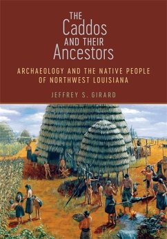 The Caddos and Their Ancestors (eBook, ePUB) - Girard, Jeffrey S.