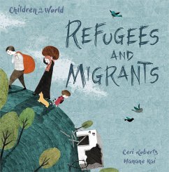 Children in Our World: Refugees and Migrants - Roberts, Ceri