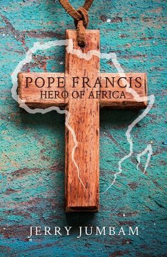 Pope Francis, Hero of Africa - Jerry Jumbam