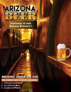 The Ultimate Guide to Arizona Breweries: Arizona Beer Brewing Under The Sun - Farabee, Carol