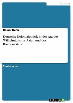 Deutsche Kolonialpolitik in der Ära des Wilhelminismus: Asien und der Boxeraufstand (eBook, ePUB)