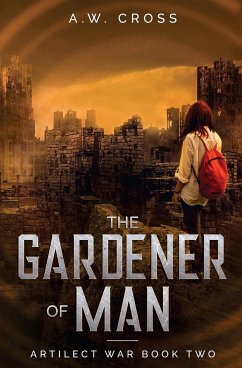 The Gardener of Man - Cross, A. W.