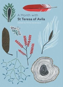 A Month with St Teresa of Avila - Devereaux, Edited by Rima