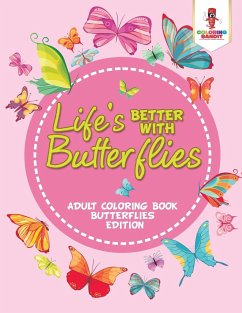 Life's Better With Butterflies - Coloring Bandit