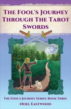 The Fool's Journey Through The Tarot Swords (eBook, ePUB) - Eastwood, Noel