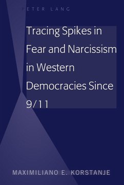 Tracing Spikes in Fear and Narcissism in Western Democracies Since 9/11 - Korstanje, Maximiliano E.