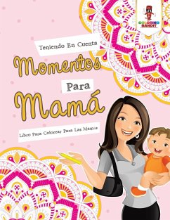 Teniendo En Cuenta Momentos Para Mamá - Coloring Bandit