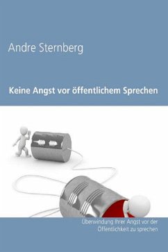 Keine Angst vor Öffentlichem Sprechen (eBook, ePUB) - Sternberg, Andre