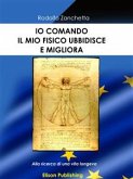 Io comando, il mio fisico obbedisce e migliora (eBook, ePUB)