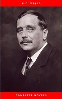 H.G. Wells Seven Novels, Complete & Unabridged The Time Machine, Island of Dr. Moreau, Invisible Man, First Men In The Moon, Food of the Gods, In the Days of the Comet and War of the Worlds (eBook, ePUB) - Wells, H.g.