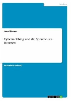 Cybermobbing und die Sprache des Internets - Riemer, Leon