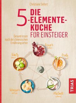 Die 5-Elemente-Küche für Einsteiger - Seifert, Christiane