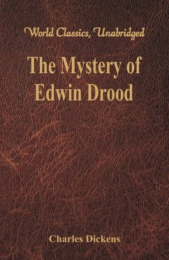 The Mystery of Edwin Drood (World Classics, Unabridged) - Dickens, Charles