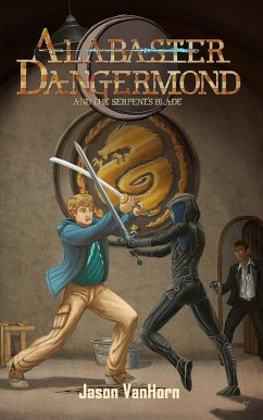 Cover Alabaster Dangermond and the Serpent's Blade (eBook, ePUB)