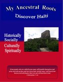 My Ancestral Roots: Discover Haiti: Historically, Socially, Culturally, and Spiritually (eBook, ePUB)