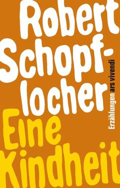 Eine Kindheit (eBook) (eBook, ePUB) - Schopflocher, Robert