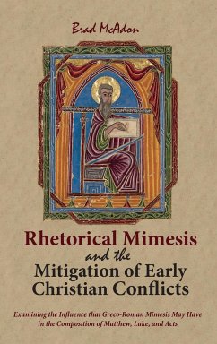 Rhetorical Mimesis and the Mitigation of Early Christian Conflicts - McAdon, Brad
