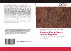 Revolución, élites y rentas ilegales - Buitrago, Jorge;Javier Castrillon, .;Julián Valencia y Jorge Domínguez, .