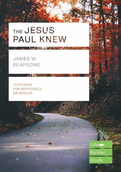 The Jesus Paul Knew (Lifebuilder Study Guides) - Reapsome, James (Author)