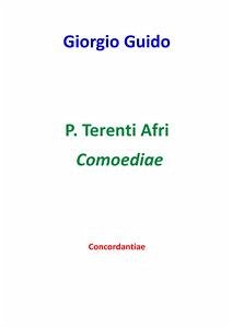 P. Terenti Afri Comoediae - Concordantiae (eBook, PDF) - Guido, Giorgio