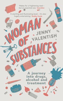 Woman of Substances: A Journey Into Drugs, Alcohol and Treatment - Valentish, Jenny