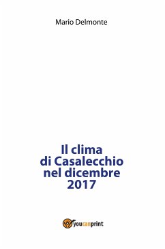 Il clima di Casalecchio nel dicembre 2017 (eBook, PDF) - Delmonte, Mario