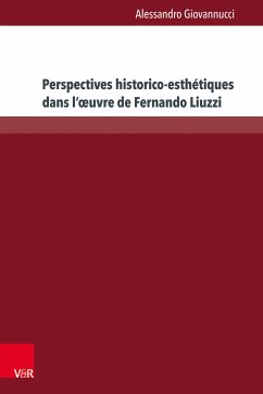 Perspectives historico-esthétiques dans l'œuvre de Fernando Liuzzi (eBook, PDF) - Giovannucci, Alessandro