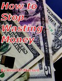 How to Stop Wasting Money (eBook, ePUB)
