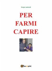 Per farmi capire (eBook, PDF) - Andreoli, Sergio