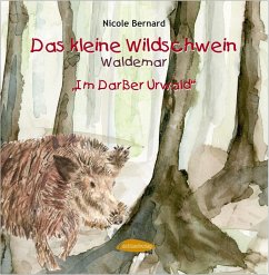 Das kleine Wildschwein Waldemar - Bernard, Nicole