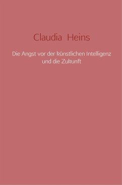 Die Angst vor der künstlichen Intelligenz und die Zukunft