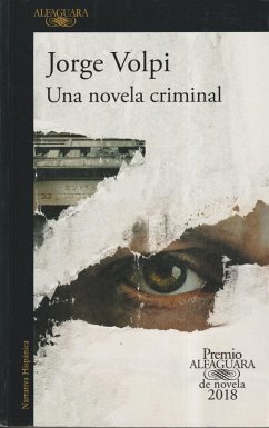 Una novela criminal - Volpi, Jorge