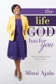 The Life God Has For You (eBook, ePUB) The Life God Has For You (eBook, ePUB)